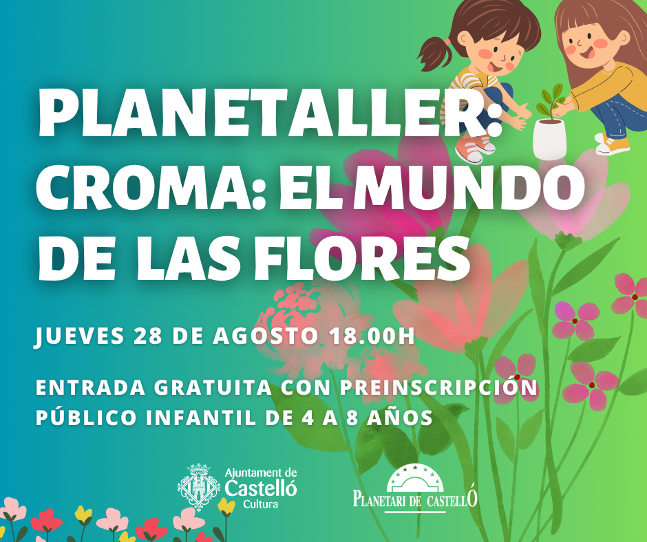 Planetaller 28-agosto-2025. Croma: el mundo de las flores